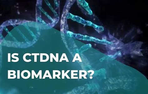 Is Ctdna A Biomarker Genetic Education