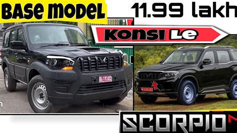 Confusion कनस Base ल New Scorpio n z2 base model vs Scorpio