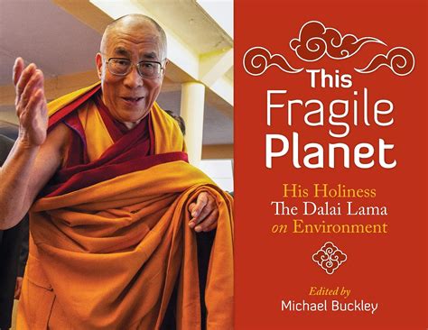 This Fragile Planet His Holiness The Dalai Lama On Environment By The