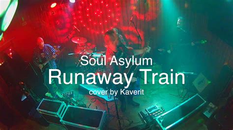 Runaway Train Soul Asylum Cover By Kaverit Youtube