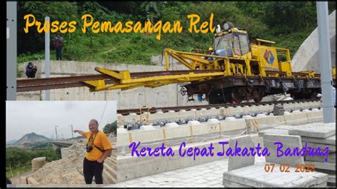 Cepat Dan Canggih Proses Pemasangan Rel Kereta Cepat Jakarta