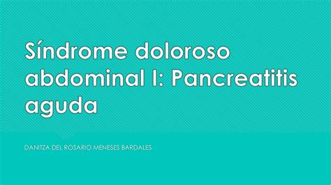 S Ndrome Doloroso Abdominal Pancreatitis Aguda Dani Udocz