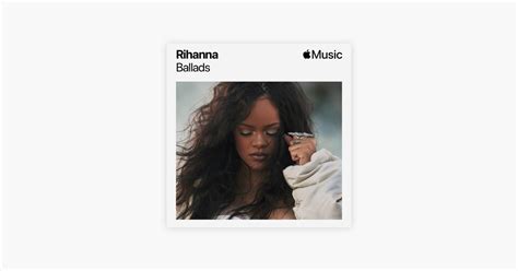 ‎Rihanna: Ballads - Playlist - Apple Music