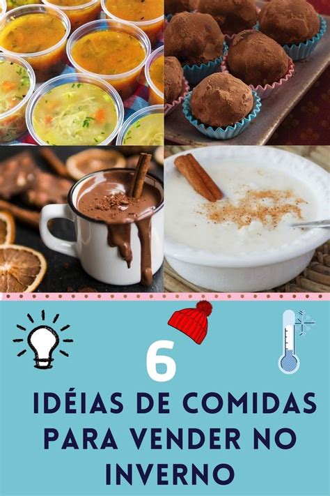 Ideias De Comidas Para Vender No Inverno Comida De Inverno Petiscos