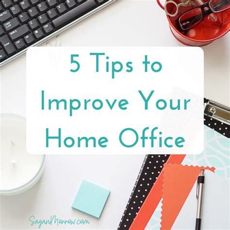 Make Your Home Office Better With These 5 Tips Sagan Morrow