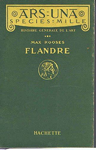 Amazon Fr HISTOIRE GENERALE DE L ART FLANDRE Rooses Max Livres