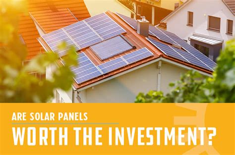 Are Solar Panels Worth The Investment