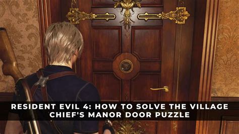 Resident Evil How To Solve The Village Chief S Manor Door Puzzle