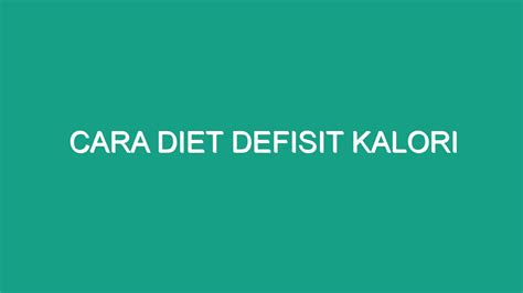 Cara Diet Defisit Kalori Geograf