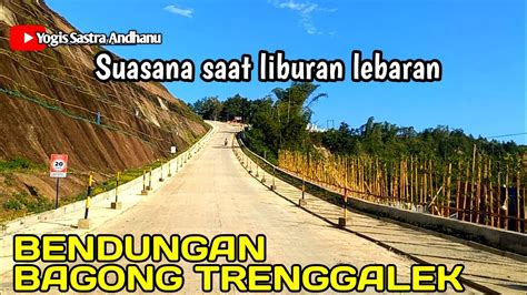 Jalan Jalan Di Bendungan Bagong Trenggalek Saat Libur Lebaran Youtube