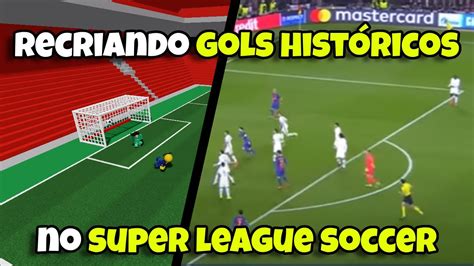 RECRIANDO GOLS HISTORICOS Da CHAMPIONS No ROBLOX SUPER LEAGUE SOCCER