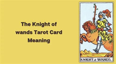 All About The Knight Of Wands Tarot Card The Knight Of Wands Tarot