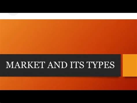 Market And Its Types In Economics Fundamental Of Economics Part