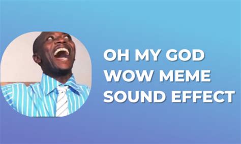 Oh My God Wow Meme Sound Effect - Download Free MP3 Sound Effect