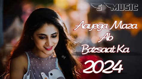 Aayega Maza Ab Barsat Ka Rep Song 2024 Dj Remix Song 2024 90s Song