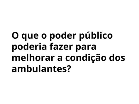 Comerciantes Ambulantes E órgãos Do Poder Público Planos De Aula 5º