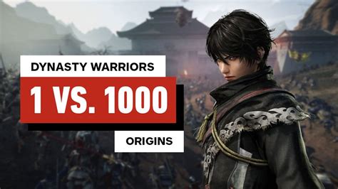 Dynasty Warriors Origins The First Preview