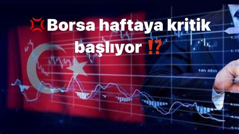 Borsa haftaya kritik başlıyor Bist Borsa TL Döviz YouTube