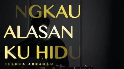 Engkau Alasan Ku Hidup Yeshua Abraham Video Dailymotion