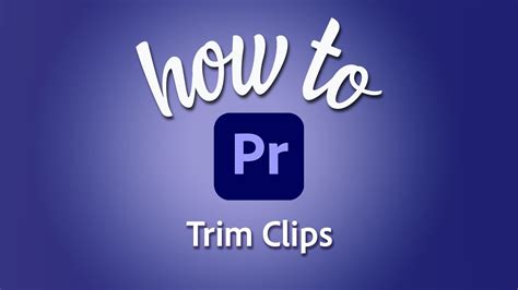 How To Trim Clips In Premiere Pro YouTube