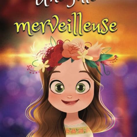 Stream Tu Es R Ellement Une Fille Merveilleuse Livre Dhistoires