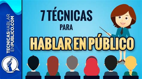 7 Técnicas Para Hablar En Público Muy Efectivas Curso De Oratoria Y Liderazgo