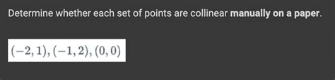 Solved Determine Whether Each Set Of Points Are Collinear Chegg