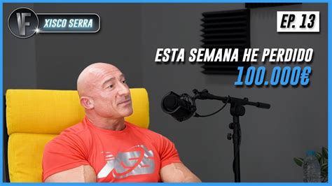 No Inviertas Lo Que No Est S Dispuesto A Perder Xisco Serra Ep