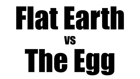 Flat Earth Vs The Egg YouTube