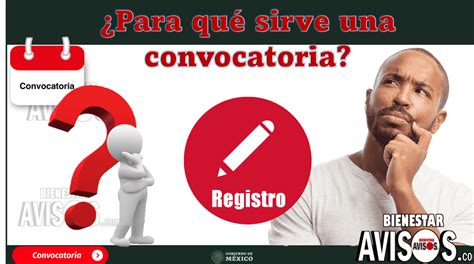 ≫ ¿para Qué Sirve Una Convocatoria 🔴【 Enero 2025 】avisos Bienestar 2024 2025