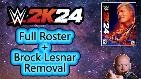 WWE 2K24 Full Roster Brock Lesnar Removal Rant YouTube