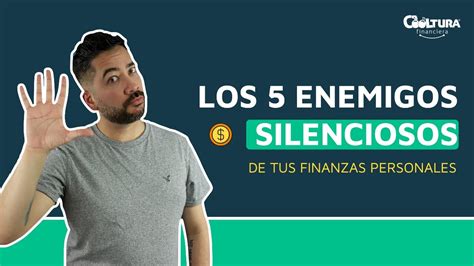 Los 5 Enemigos Silenciosos De Tus Finanzas Personales YouTube