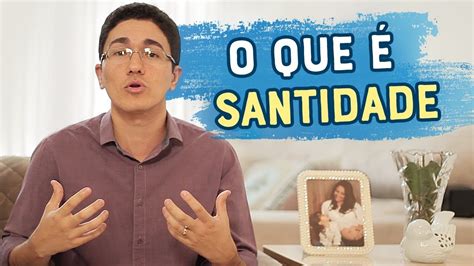 O Que Santidade Deus Como Ser Santo Segundo A B Blia Pastor