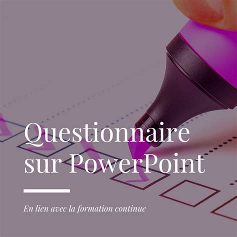 Questionnaire Sur PowerPoint Optim Hum E Learning