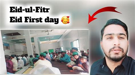 Eid Ul Fitr Vlog Eid First Day Vlog Youtube