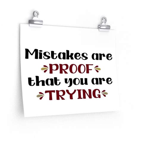 Mistakes Are Proof That You Are Trying Poster Quote Posters