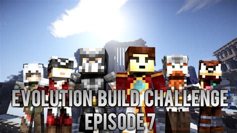 Minecraft Evolution Build Challenge Ep7 Youtube