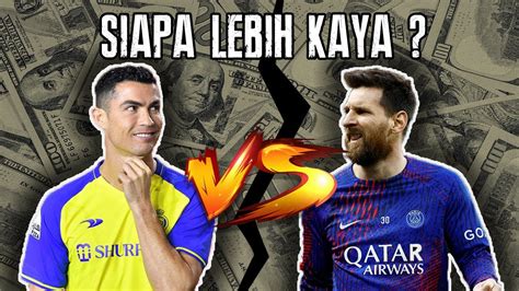 Adu Kekayaan Lionel Messi Vs Christiano Ronaldo Keuangan Antar