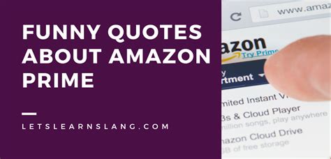 100 Funny Quotes About Amazon Prime That Will Brighten Your Day - Lets ...