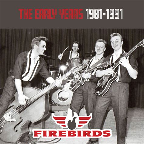 The Firebirds The Early Years 1981 1991 In High Resolution Audio