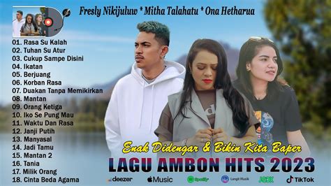 Kumpulan Lagu Ambon Terbaru Bikin Kita Baper Lagu Ambon Hits