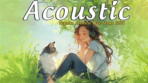 Top Acoustic Love Songs 2024 🎈 Best Chill English Love Songs Music 2024 🎈 New Morning Songs