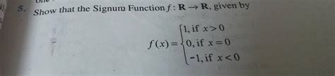 5 Show That The Signum Function F RR Given Byf X 1 If X 00 If