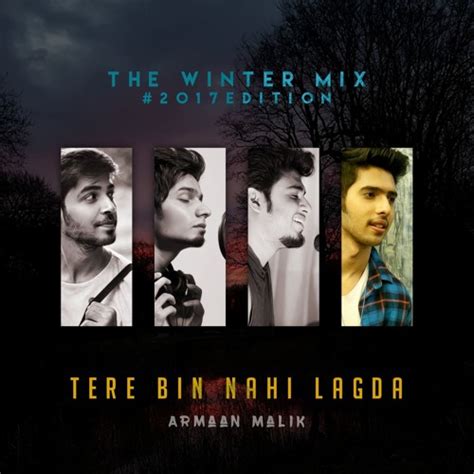 Stream Tere Bin Nahi Lagda - Armaan Malik by vocalsindia | Listen online for free on SoundCloud