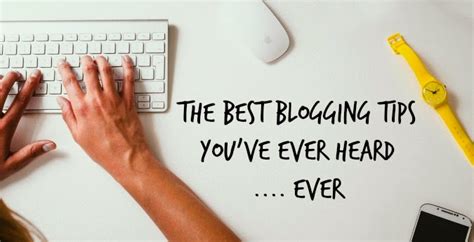 The Best Blogging Tips Ever Helene In Between