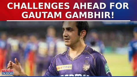 Will Gautam Gambhirs Aggressive Approach Affect Team India The