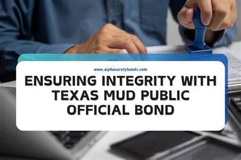 Ensuring Integrity With Texas MUD Public Official Bond