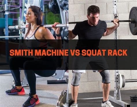 Smith Machine Vs Squat Rack Differences Pros Cons