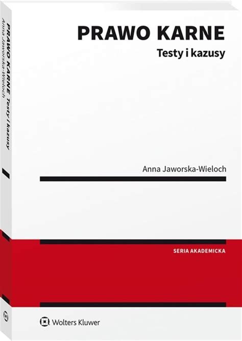 Prawo Karne Testy I Kazusy Anna Jaworska Wieloch