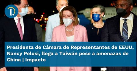 Presidenta De C Mara De Representantes De Eeuu Nancy Pelosi Llega A